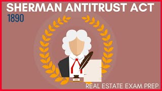 Sherman Antitrust Act  Real Estate Exam Prep [upl. by Euqininod944]