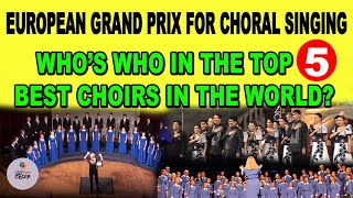 EUROPEAN GRAND PRIX FOR CHORAL SINGING  TOP FIVE CHOIRS IN THE WORLD [upl. by Klute]