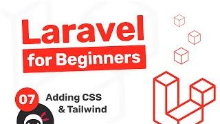 Laravel Tutorial for Beginners 7  Adding CSS amp Tailwind [upl. by Pasol750]