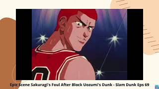 Epic Scene Sakuragis Foul After Block Uozumis Dunk  Slam Dunk Eps 69 [upl. by Faires722]