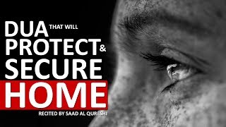 Dua To Bring Barakah amp Protect amp Secure Your Home Against Evil Eye Enemies Magic amp Jinn Shaitan [upl. by Warren]