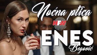 Enes Begović  Noćna ptica  Official lyric video  4K [upl. by Dnomal]