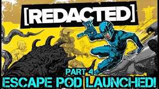 REDACTED Part 4 ESCAPE POD LAUNCHED [upl. by Ynamad]