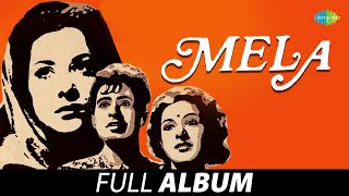 Mela 1948  All Songs  Dilip Kumar  Nargis  Mukesh  Mohammed Rafi  Shamshad B  Naushad [upl. by Damon679]