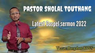 PASTOR SHOLAL TOUTHANG LATEST GOSPEL SERMON AT BANGALORELhingneoeimi [upl. by Donnell]