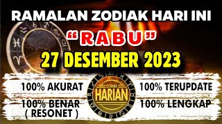 RAMALAN ZODIAK HARI INI RABU  27 DESEMBER 2023 LENGKAP DAN AKURAT [upl. by Aiem250]