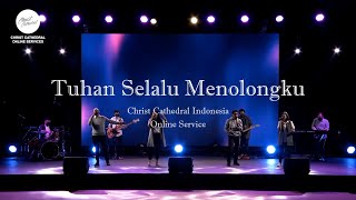 Tuhan Selalu Meolongku  Christ Cathedral Indonesia GBI Basilea [upl. by Carhart]