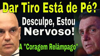 TREMEU BOLSONARO quotNÃO VOU ATIRAR NÃOquot MALA SE ACOVARDA E SOME STF E O 142 FIM [upl. by Ninos]