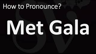 How to Pronounce Met Gala CORRECTLY [upl. by Ainosal]