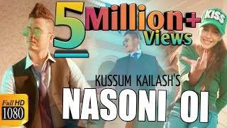 NASONI Oi  KUSSUM KAILASH  DEEPAK DEY  New Assamese Romantic Video Song 2019 [upl. by Ahron]