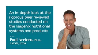 Dr Paul Arciero Talks Indepth About The Peer Review Studies On Isagenix Products [upl. by Rosenblum]