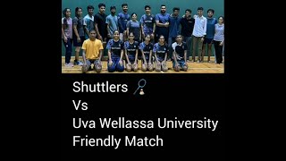 Shuttlers Vs Uva Wellassa University Friendly Match [upl. by Oiuqise370]