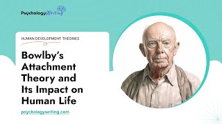 Bowlby’s Attachment Theory and Its Impact on Human Life  Essay Example [upl. by Jorey]