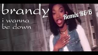 Brandy I wanna be down Remix RampB [upl. by Alyehs647]