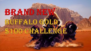 NEW CHALLENGE  100 Buffalo Gold [upl. by Corly479]