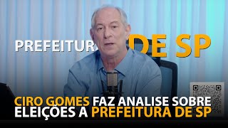 CIRO GOMES FALA SOBRE A DISPUTA PELA PREFEITURA DE SÃO PAULO PABLO MARÇAL E MAIS [upl. by Evadne942]