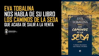 quotLos caminos de la Sedaquot de Eva Tobalina la historia del encuentro de Oriente y Occidente [upl. by Siegfried]