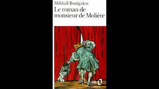 Chapitre 2 du Roman de Monsieur de Molière M Boulgakov [upl. by Ativak338]