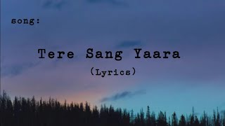 Tere Sang Yaara Song Lyrics Atif Aslam [upl. by Trutko]