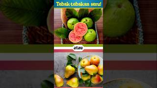 Tebaktebakan buah bagian 21tebaktebakan edukasi tebakasik quiz [upl. by Lyreb797]