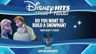 Disney Hits Podcast Do You Want to Build a Snowman From Disneys quotFrozenquot [upl. by Ytsirt]