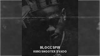 Kiing Shooter x Vado  Blocc Spin Official Visualizer [upl. by Triny]