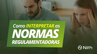 Como Interpretar e Aplicar as NRs Normas Regulamentadoras  Nith Treinamentos [upl. by Melessa]