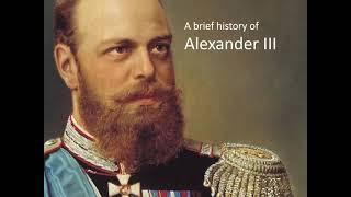 Alexander III A very brief history [upl. by Presber212]