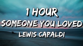 Lewis Capaldi  Someone You Loved Lyrics 🎵1 Hour [upl. by Dias573]