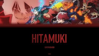 Hitamuki  SUPER BEAVER  OP My Hero Academia Season 6  Lyrics KANROMENG [upl. by Adlih]