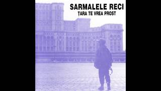 Sarmalele Reci ‎ Țara te vrea prost 1995 [upl. by Lexine]