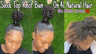 HOW TO DO A SLEEK TOP KNOT BUN ON NATURAL WITH BRAIDING HAIR  No flat iron [upl. by Eiboj949]