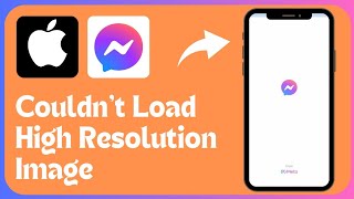 How to Fix Couldnt Load High Resolution Image in Messenger [upl. by Donovan545]