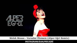 Melek Mosso  Vursalar Ölemem  Alper Eğri Remix [upl. by Alah]