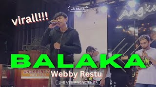 BALAKA  WEBBY RESTU X GN MUSIC LIVE ANGKRINGAN TEH ITA [upl. by Icnan]