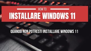 Installazione windows 11 senza requisiti [upl. by Ynhoj]