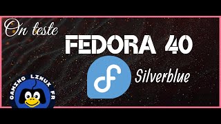 Je participe aux test days Fedora 40 gnome 46 grâce au principe de silverblue [upl. by Ynohtna705]