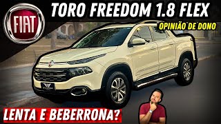 Fiat Toro Freedom 18 Flex 2018 É BOA ou é BOMBA OPINIÃO DE DONO [upl. by Stelu521]