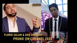 FLORIN SALAM SI DAN DRAGHICI PROMO IN CURAND 2020 [upl. by Katleen]