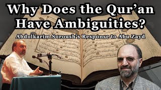 Explaining Why the Quran has Ambiguities  Dr Abdolkarim Soroushs Response to Dr Abu Zayd [upl. by Lubet]