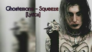 Ghostemane  Squeeze lyrics [upl. by Stargell]