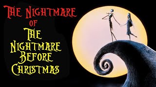 The Nightmare of The Nightmare Before Christmas [upl. by Oinotla]