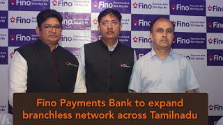 Fino Payments Bank to expand Branchless network across Tamilnadu [upl. by Swords]