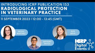 Introducing ICRP Publication 153 Radiological Protection in Veterinary Medicine [upl. by Cohlier]