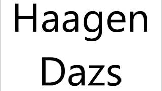 How to Pronounce Haagen Dazs [upl. by Canica]