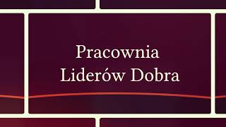 Pracownia Liderów Dobra  Szkolenia 30 sek [upl. by Dom]