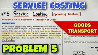 6 Service or Operating Costing  Problem 5  ICAI Illustration 5  By Saheb Academy [upl. by Alyar965]