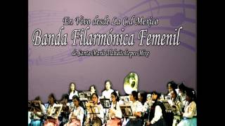 Naila Bolero Banda Filarmónica Femenil de Sta Ma Tlahuitoltepec En su gira a la Cd de México [upl. by Gusty]