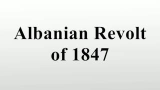 Albanian Revolt of 1847 [upl. by Christmas]