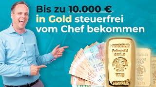 Gold steuerfrei vom Chef  bis zu 10000 Euro sind möglich aber wie [upl. by Mela]